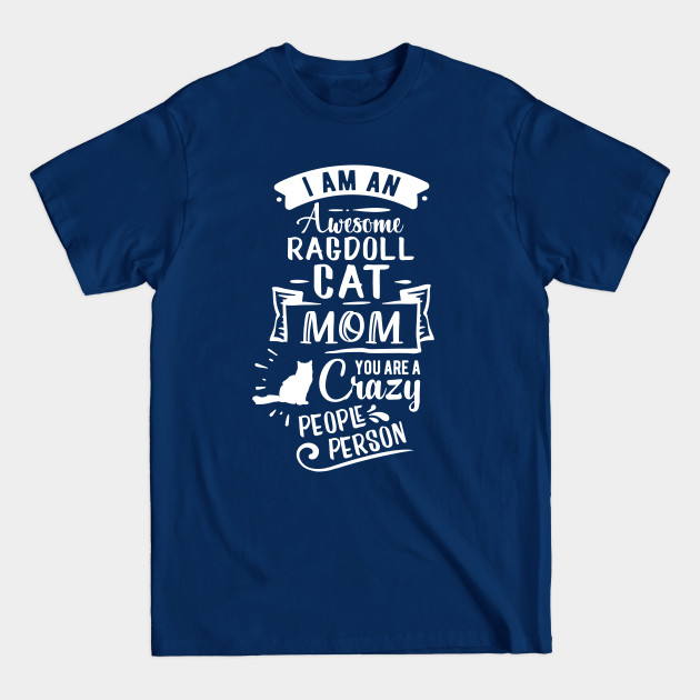 Discover Ragdoll Cat Mom Funny Saying - Awesome Ragdoll Cat Mom - T-Shirt