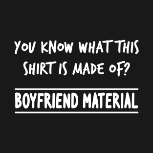 Boyfriend Material T-Shirt