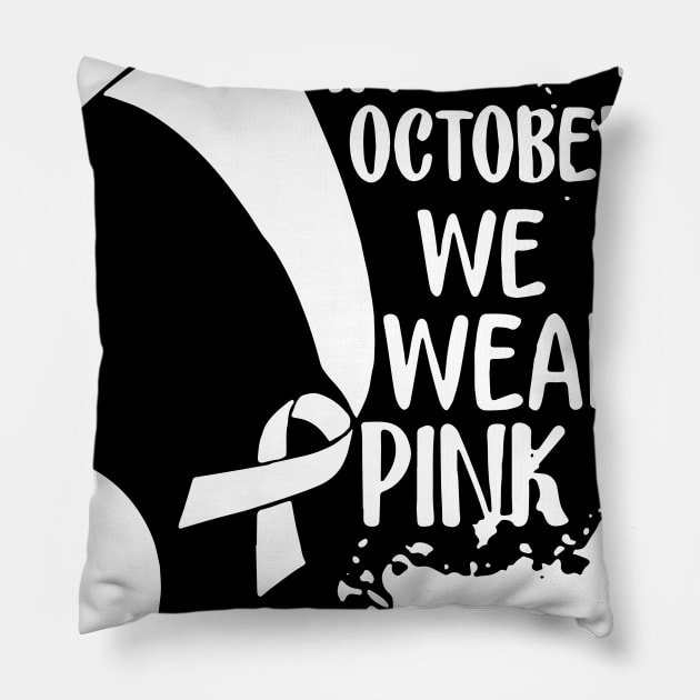 Black Girls In October We Wear Pink Breast Cancer Pillow by ValentinkapngTee