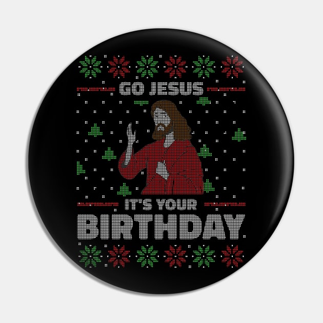 Go Jesus, It's Your Birthday // Funny Ugly Christmas Sweater Style Pin by SLAG_Creative