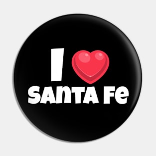 I love Santa Fe Pin