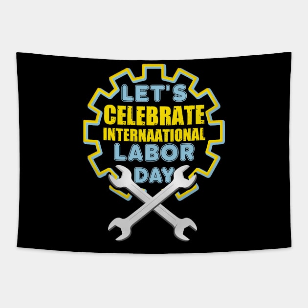 Let's Celebrate International Labor Day 2021 Tapestry by luxembourgertreatable