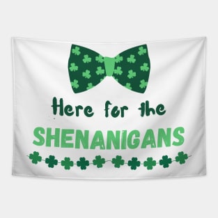 Here For Shenanigans St Patrick's Day Tapestry