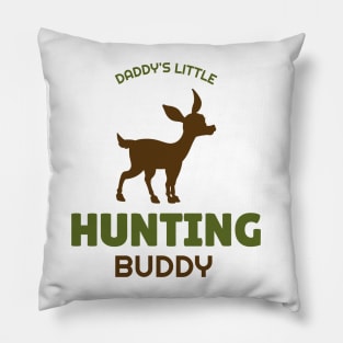 Daddy's Little Hunting Buddy Pillow