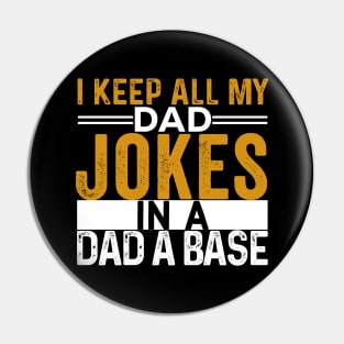 I Keep All My Dad Jokes In A Dad A Base, Vintage Father Dad, Pin