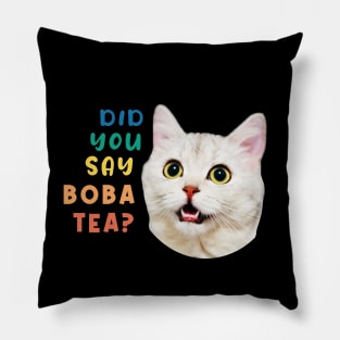 Did You Say Boba Tea Funny Cat Pillow