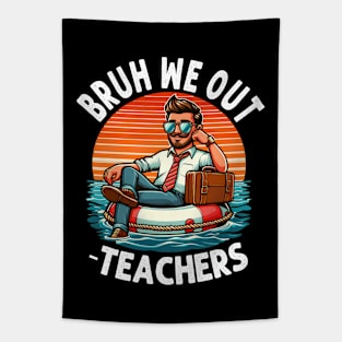 Bruh We Out Teachers Summer, Last Day Of School Tapestry
