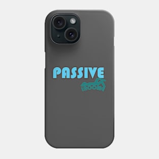 PASSIVE INCOME DESIGN FUNNY BY TEEZTOTALLER Phone Case