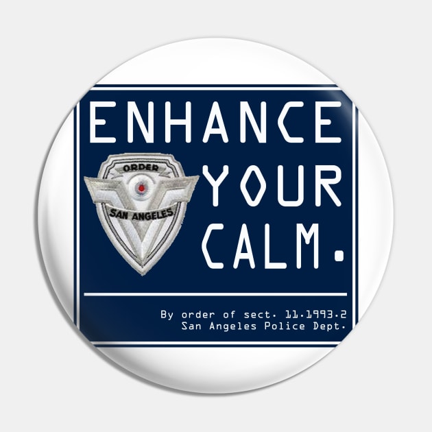 Enhance Your Calm Pin by PopCultureShirts