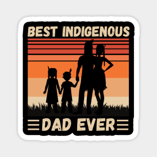 Best Indigenous Dad Ever, Vintage Native Dad Father’s Day Gift Magnet