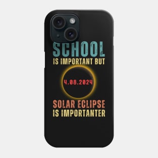 School Is Important Butli Solar Ecpse Is Importanter Phone Case