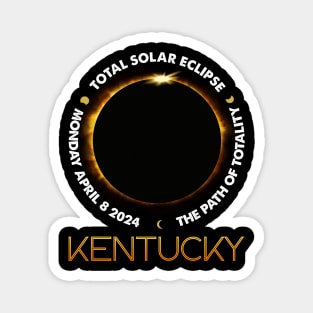 KENTUCKY Total Solar Eclipse 2024 American Totality April 8 Magnet