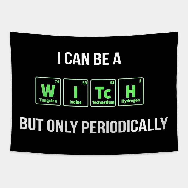 I Can Be A Witch But Only Periodically Halloween Costume Tapestry by JeZeDe