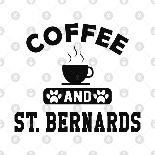 St. Bernard Dog - Coffee and St. Bernards by KC Happy Shop