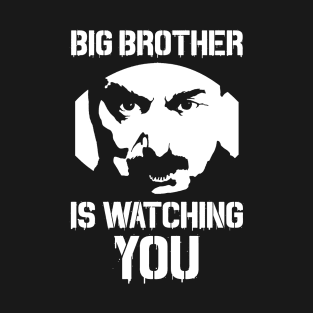 Big Brother Is Watching You T-Shirt