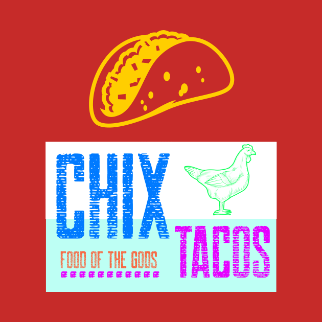 Chix Tacos Design by Preston James Designs
