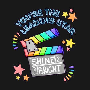 Shining in the Spotlight, You're the Leading Star T-Shirt