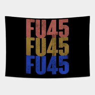 FU45. Anti Trump POTUS 2020 ELECTIONS Design Tapestry