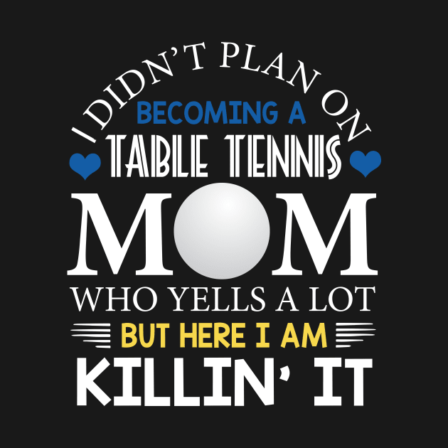 I Didn't Plan On Becoming A Table Tennis Mom by Flavie Kertzmann