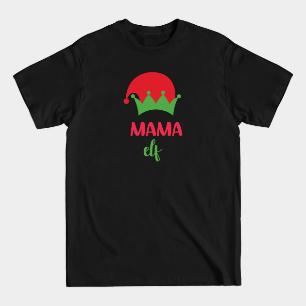 Discover Mama Elf - Fun Family Christmas Design - Christmas Elf - T-Shirt