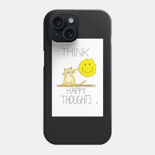 Think Happy Thoughts Cat Phone Case