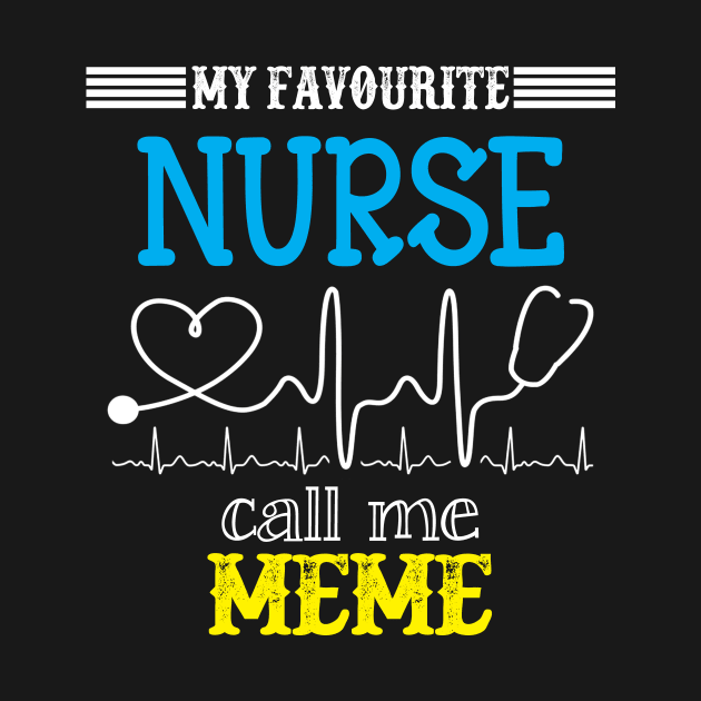 My Favorite Nurse Calls Me meme Funny Mother's Gift by DoorTees