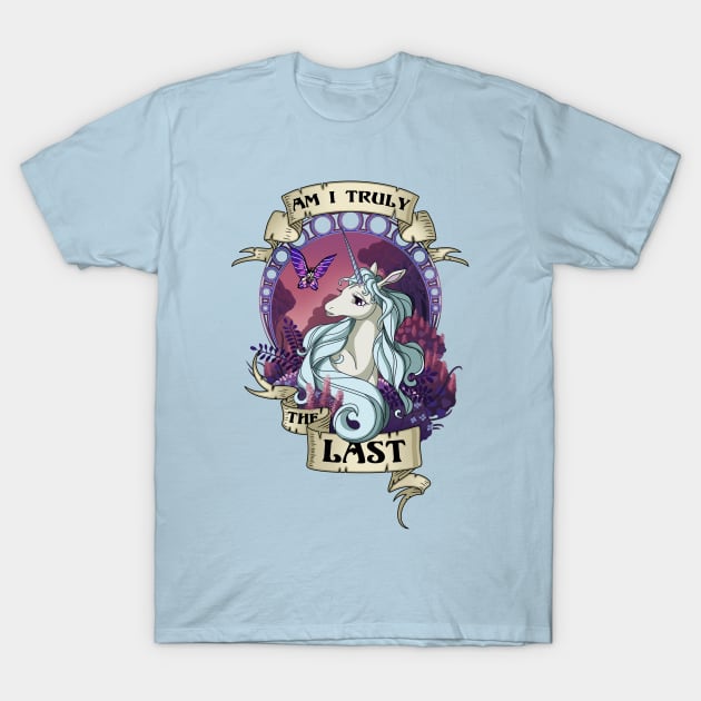 I Am Truly The Last Unicorn Shirt For Women I Am Truly The Last Unicorn Shirt For Women