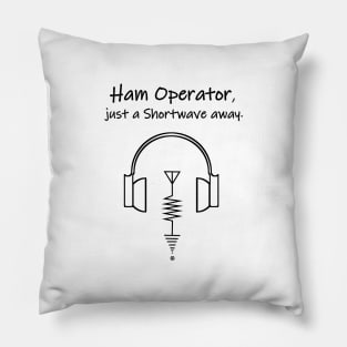 Ham Operator, Just a shortwave away. Pillow