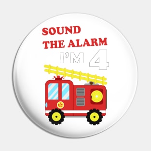 Fire Truck 4th Birthday, Sound the Alarm I'm 4 Pin