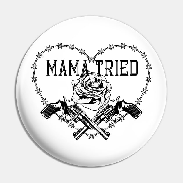 Mama Tried Guns and Rose Outlaw Pin by SunGraphicsLab