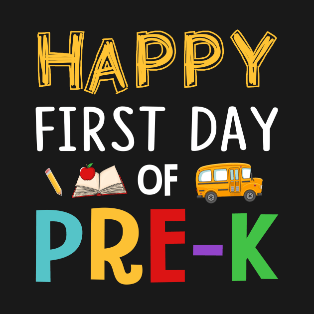 Happy First Day Of Pre-k Grade by Elliottda