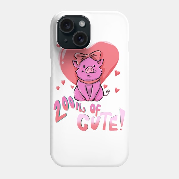 200lbs of Cute Pig Owners Pig Pet T-shirt Phone Case by PhantomDesign