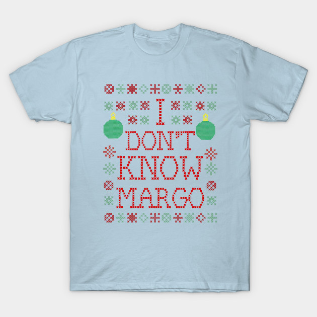 Disover I Don't Know Margo, from CHRISTMAS VACATION - Christmas Vacation - T-Shirt