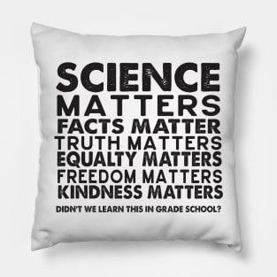 Science Matters - Facts Matter Pillow