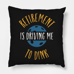 Funny Pickleball Retirement is Driving Me to Dink Pillow