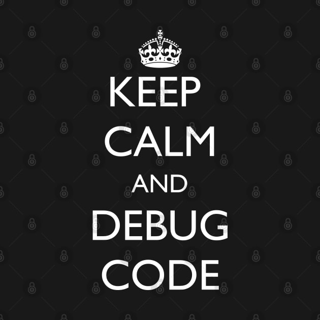 Keep Calm and Debug Code by jutulen