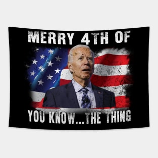 Funny Biden Confused Merry Happy 4th of You Know...The Thing Tapestry