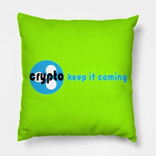 Crypto keep it coming Pillow