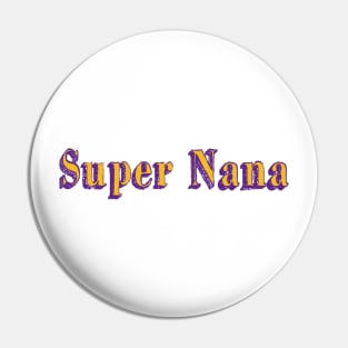 super nana Pin