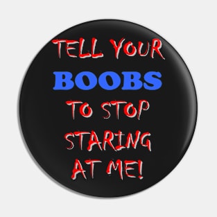 Staring at me Pin