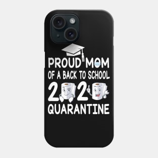 Proud Mom Of A Back To School 2020 Quarantine Student With Face Mask And Toilet Paper Phone Case