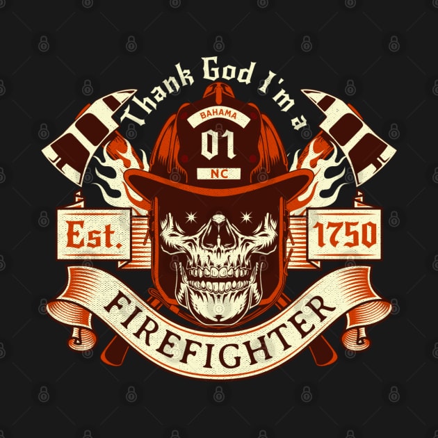 Thank God I'm a Firefighter Fighting Fires Bahama, NC by Contentarama