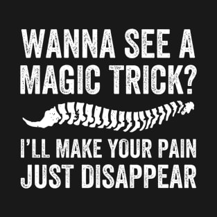 Make Your Pain Disappear Funny Chiropractor Chiropractic T-Shirt