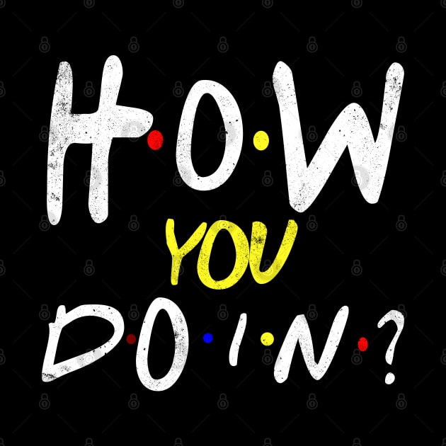 How You Doin' by Designs By David Bannister 