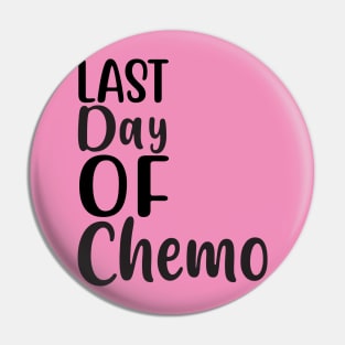 Last day of Chemo Pin