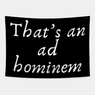 That's an ad hominem Tapestry