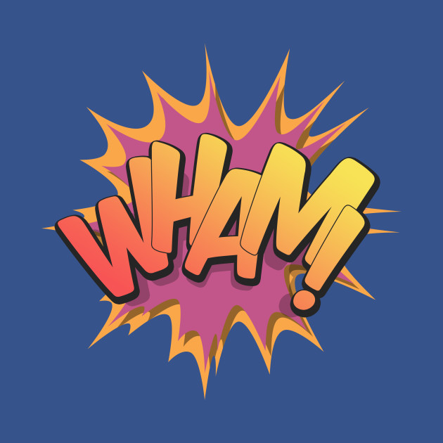 Disover Wham! - Pop Art, Comic Book Style, Cartoon Text Burst. - Comic - T-Shirt