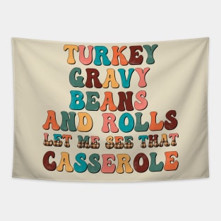 Turkey, Gravy, Beans and Rolls, Let me see that Casserole Tapestry