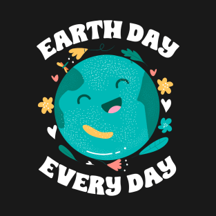 Earth Day Everyday Save The Planet T-Shirt