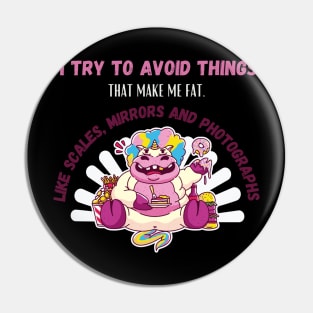 Try To Avoid Things That Make Me Fat Pin